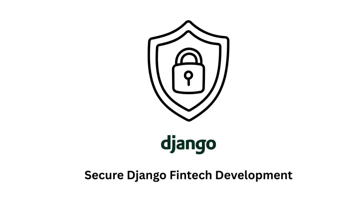 secure django fintech development
