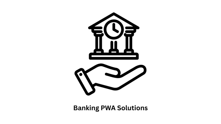 High-Performance Banking PWA Solutions
