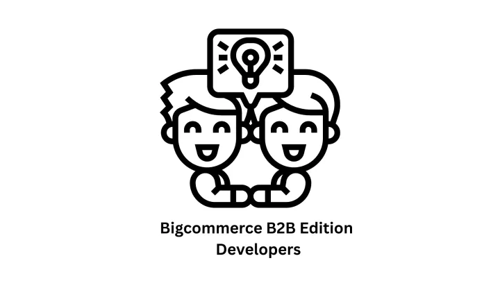 Expert BigCommerce B2B Edition Developers