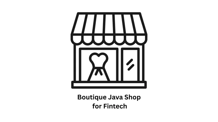 Specialized Boutique Java Shop for Fintech