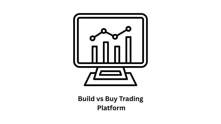 Build vs Buy Trading Platform: A Strategic Guide for Modern FinTech