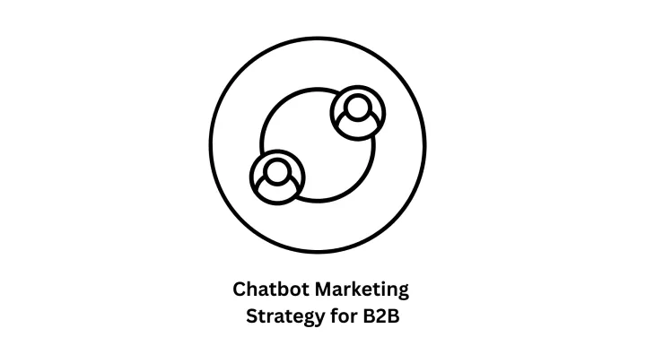 Mastering Your Chatbot Marketing Strategy for B2B