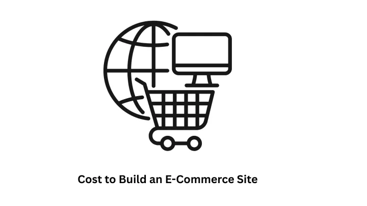 Understanding the Cost to Build an E-commerce Site