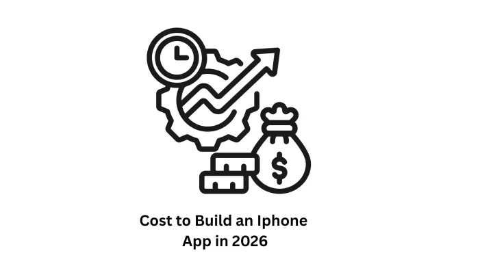 Cost to Build an iPhone App in 2026: A Complete Pricing Guide