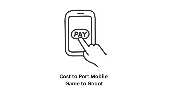 Cost to Port Mobile Game to Godot