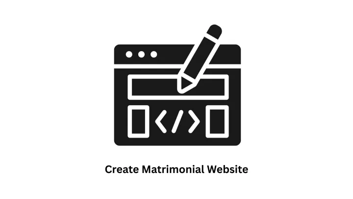 Create Matrimonial Website Platforms