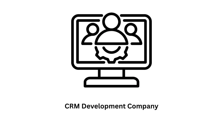 Custom CRM Development Company