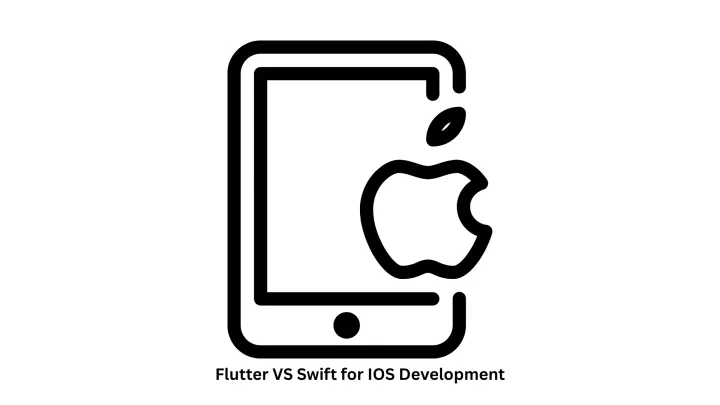 Flutter vs Swift for iOS Development: Which Should You Choose