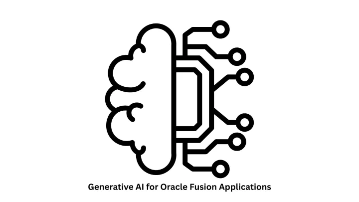 Generative AI for Oracle Fusion Applications | Enterprise Solutions