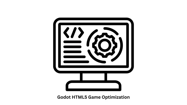 Godot HTML5 Game Optimization Services | High-Performance Web Games