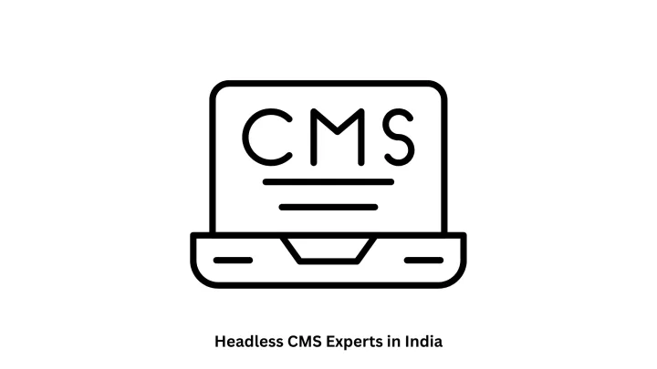 Leading Headless CMS Experts in India