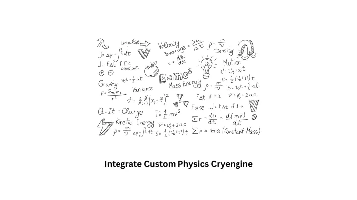 Integrate Custom Physics CryEngine | Game Development
