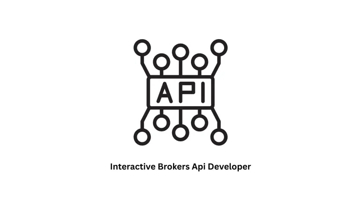 Expert Interactive Brokers API Developer | Custom Trading Solutions