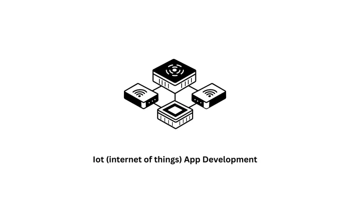 Expert IoT (Internet of Things) App Development Company