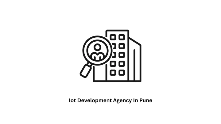 Top IoT Development Agency in Pune