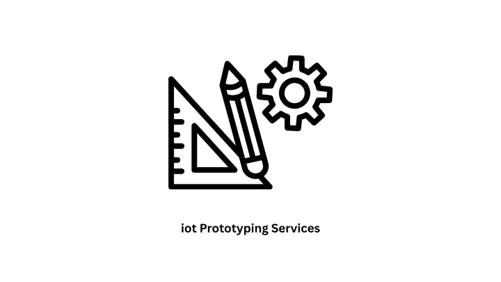 IoT Prototyping Services | Custom Embedded Solutions