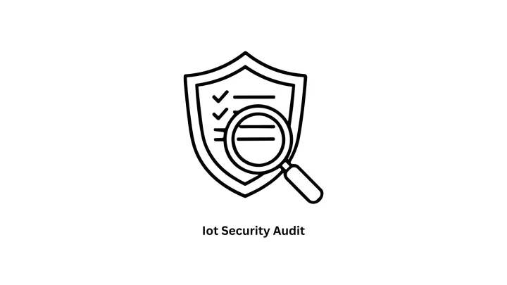 Expert IoT Security Audit Services | Secure Your Connected Future