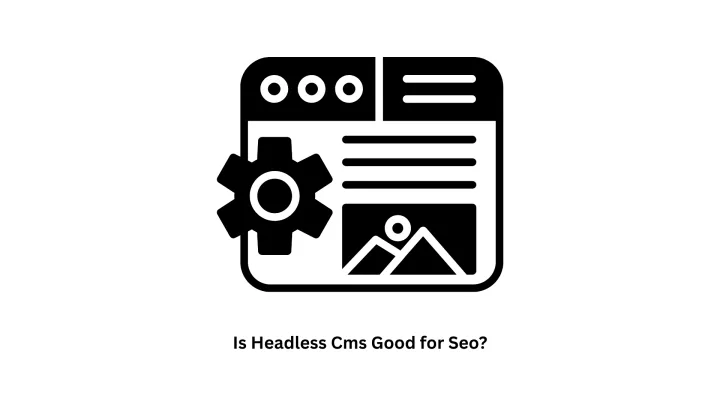 Headless CMS Good for SEO? A Comprehensive Guide by Associative