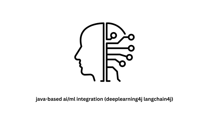 Expert Java-Based AI/ML Integration (Deeplearning4j Langchain4j)