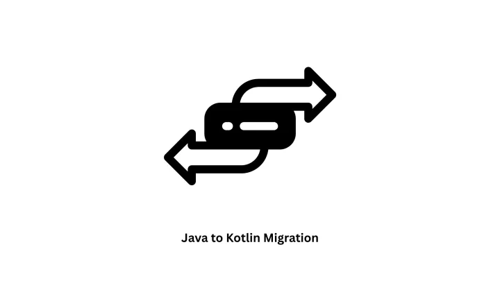 Expert Java to Kotlin Migration Services | Associative Pune