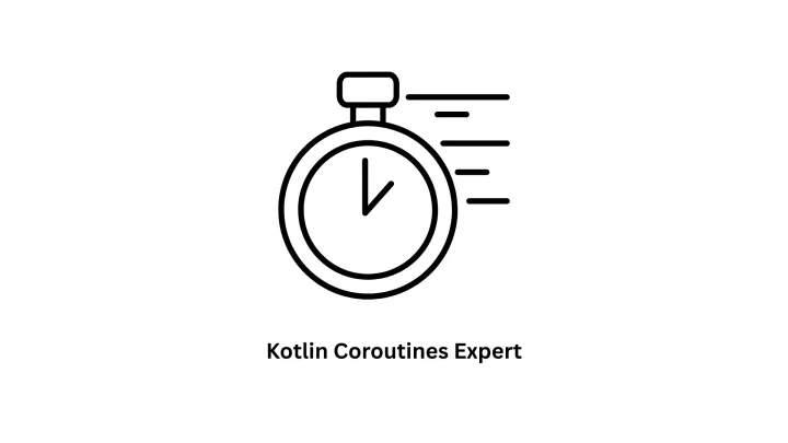Kotlin Coroutines Expert | Android App Development & IT Solutions