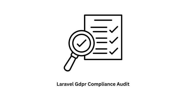 Laravel GDPR Compliance Audit Services | Associative Software Development