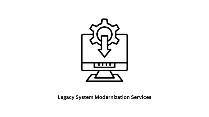 Expert Legacy System Modernization Services
