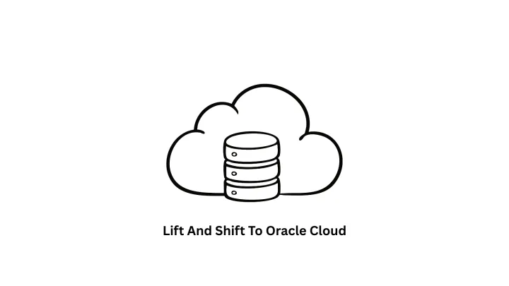 Lift and Shift to Oracle Cloud Services | Expert Migration by Associative