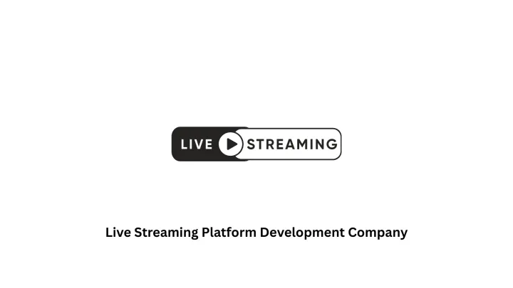 Live Streaming Platform Development Company | Custom Video Solutions by Associative