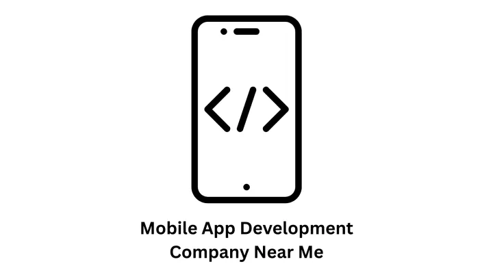 Top Mobile App Development Company Near Me
