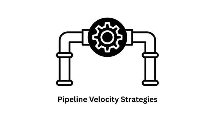 Expert Pipeline Velocity Strategies