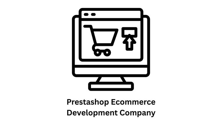PrestaShop Ecommerce Development Company