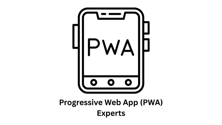 Progressive Web App (PWA) Experts