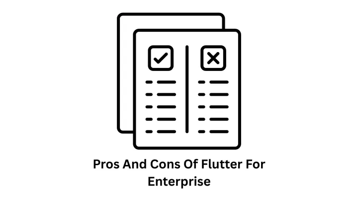 Pros and Cons of Flutter for Enterprise App Development