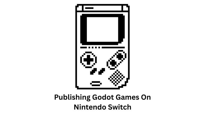 Publishing Godot Games on Nintendo Switch