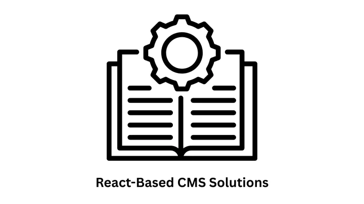 React-Based CMS Solutions