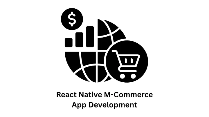 React Native M-Commerce App Development