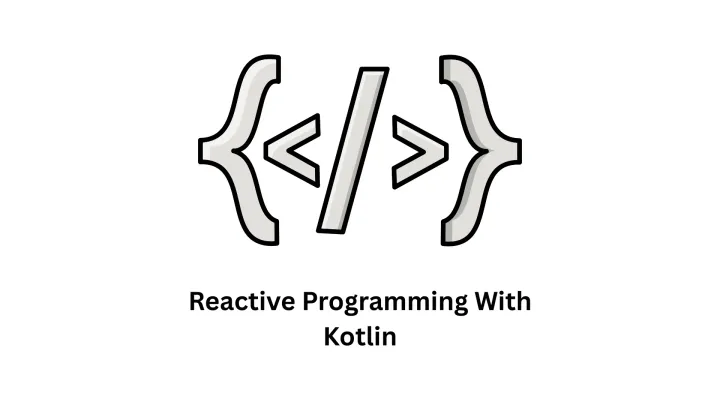Reactive Programming with Kotlin