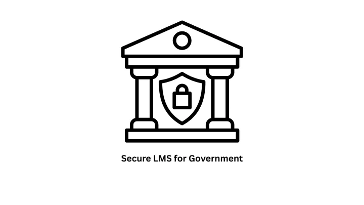 Secure LMS for Government