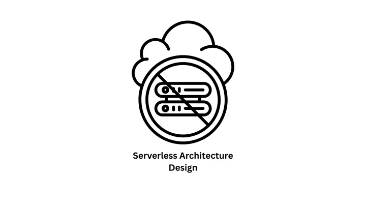 Expert Serverless Architecture Design & Custom Software Development