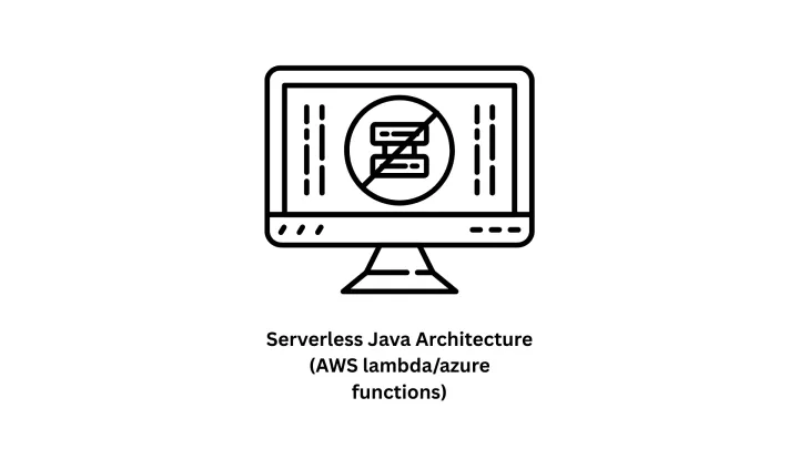 Expert Serverless Java Architecture (AWS Lambda/Azure Functions)