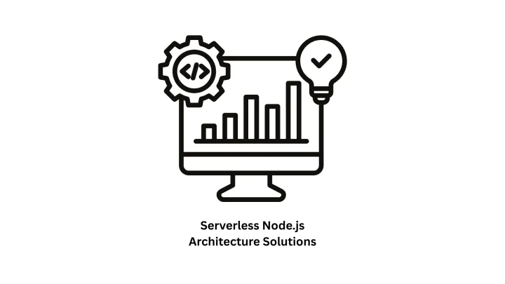 Expert Serverless Node.js Solutions & Software Development