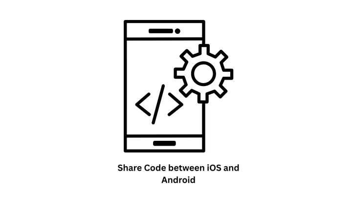 Share Code Between iOS and Android