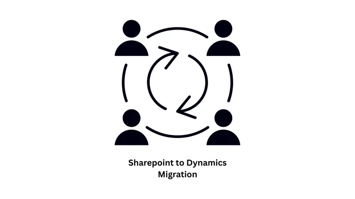SharePoint to Dynamics Migration Services