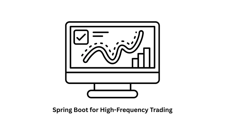 Spring Boot for High-Frequency Trading