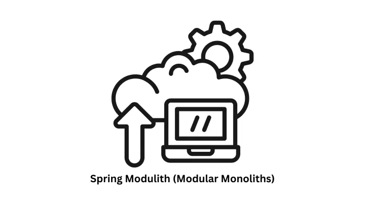 Spring Modulith (Modular Monoliths) Development Services