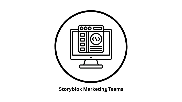 Storyblok for Marketing Teams