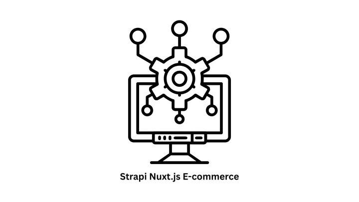 Strapi Nuxt.js E-commerce Development Services