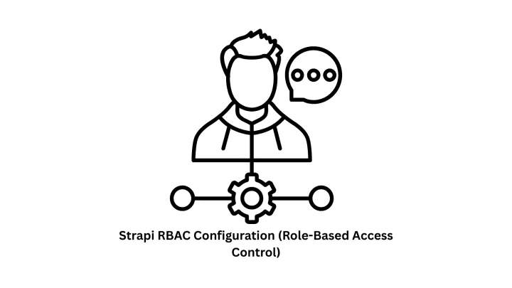 Expert Strapi RBAC Configuration (Role-Based Access Control) & Custom Software Solutions