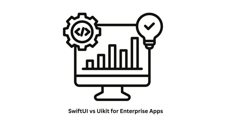 SwiftUI vs UIKit for Enterprise Apps